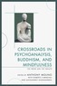 Crossroads in Psychoanalysis, Buddhism, and Mindfulness