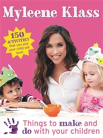 Things to Make and Do With Your Children