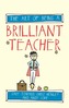 The Art of Being a Brilliant Teacher
