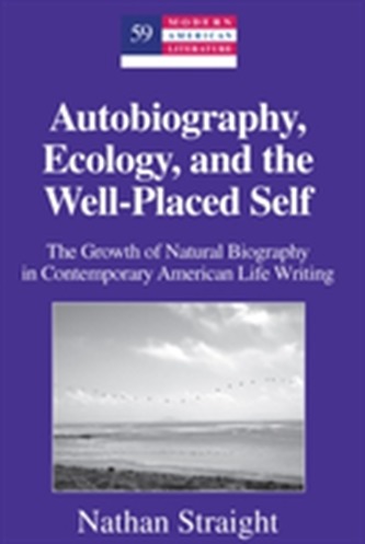Autobiography, Ecology, and the Well-Placed Self