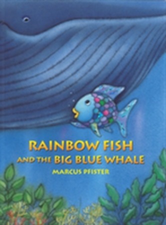 Rainbow Fish and the Big Blue Whale
