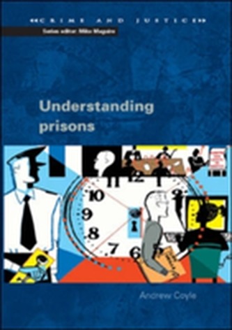 Understanding Prisons: Key Issues in Policy and Practice