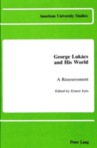 George Lukacs and His World