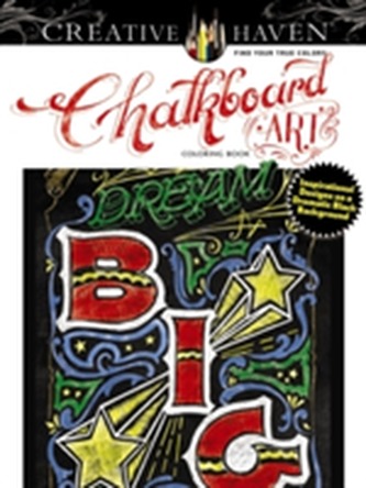 Creative Haven Chalkboard Art Coloring Book: Inspirational Designs on a Dramatic Black Background