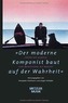 Der moderne Komponist baut auf der Wahrheit