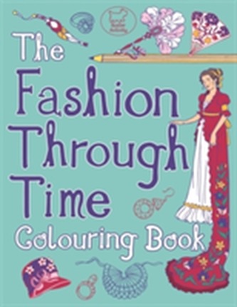 The Fashion Through Time Colouring Book