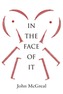 In the Face of It
