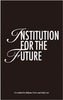 Institution for the Future