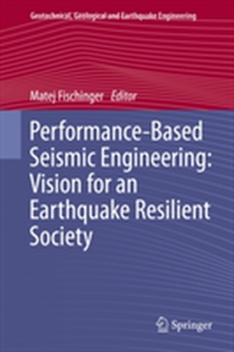 Performance-Based Seismic Engineering: Vision for an Earthquake Resilient Society