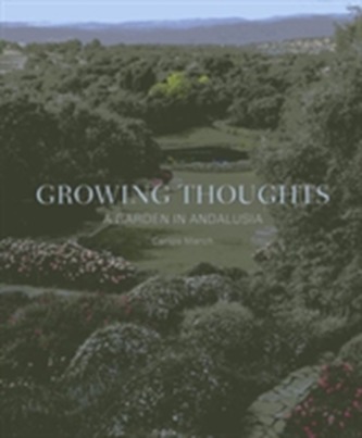 Growing Thoughts: a Garden in Andalusia
