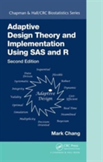 Adaptive Design Theory and Implementation Using SAS and R, Second Edition