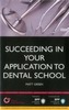 Succeeding in Your Dental School Application: How to Prepare the Perfect UCAS Personal Statement (Includes 30 Dentistry