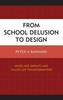 From School Delusion to Design