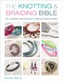 The Knotting & Braiding Bible