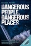 Dangerous People, Dangerous Places
