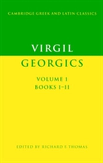 Virgil: Georgics: Volume 1, Books I-II