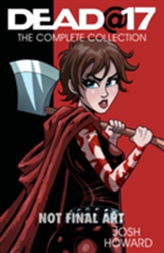 Dead @ 17: The Complete Collection