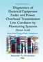 Diagnostics of Electrical Equipment Faults & Power Overhead Transmission Line Condition by Monitoring Systems (Smart Gri
