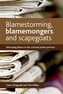Blamestorming, blamemongers and scapegoats
