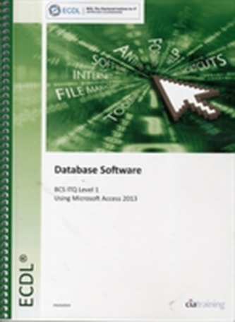 ECDL Database Software Using Access 2013 (BCS ITQ Level 1)