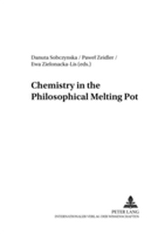 Chemistry in the Philosophical Melting Pot
