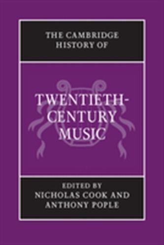 The Cambridge History of Twentieth-Century Music