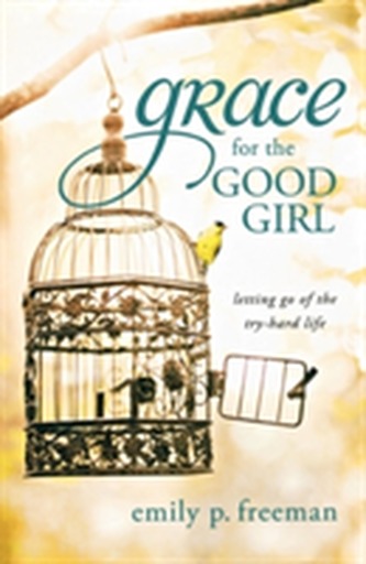 Grace for the Good Girl