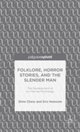 Folklore, Horror Stories, and the Slender Man