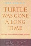 Turtle Was Gone a Long Time