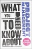 What You Need to Know About Project Management