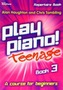 PLAY PIANO TEENAGE BOOK 3 REPERTOIRE