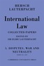International Law: Volume 5 , Disputes, War and Neutrality, Parts IX-XIV