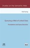 QUERYING A WEB OF LINKED DATA