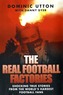 The Real Football Factories