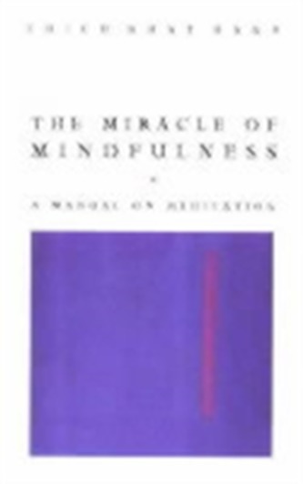 The Miracle Of Mindfulness