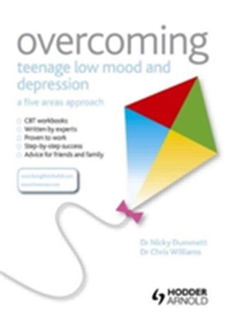 Overcoming Teenage Low Mood and Depression: A Five Areas Approach