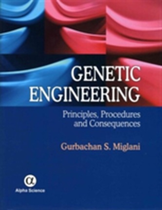 Genetic Engineering: Principles, Procedures and Consequences