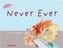 Never Ever