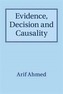 Evidence, Decision and Causality