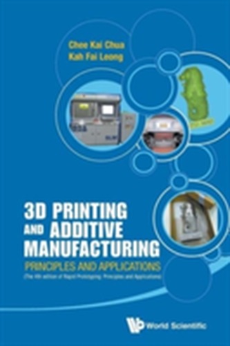 3d Printing And Additive Manufacturing: Principles And Applications (With Companion Media Pack) - Fourth Edition Of Rapi
