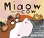Miaow said the Cow