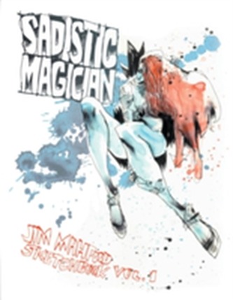 Sadistic Magician Jim Mahfood Sketchbook Volume 1