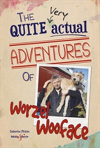 The Quite Very Actual Adventures of Worzel Wooface