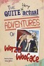 The Quite Very Actual Adventures of Worzel Wooface