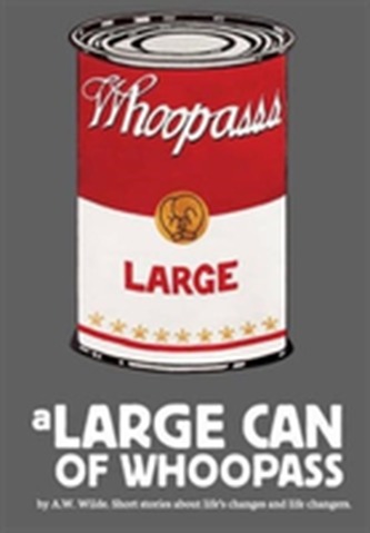 A Large Can of Whoopass