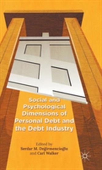 Social and Psychological Dimensions of Personal Debt and the Debt Industry