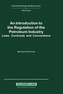 An Introduction to the Regulation of the Petroleum Industry:Laws, Contracts and Conventions
