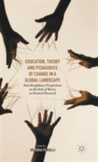 Education, Theory and Pedagogies of Change in a Global Landscape