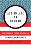Assimilate Or Go Home
