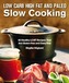 Low Carb High Fat and Paleo Slow Cooking